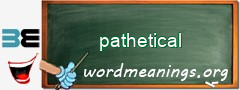 WordMeaning blackboard for pathetical